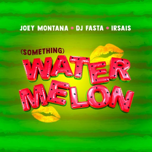 Joey Montana, Ir Sais y Dj Fasta presentan &quot;WATERMELON (SOMETHING)&quot;