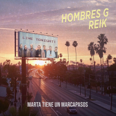Hombres G & Reik presentan "MARTA TIENE UN MARCAPASOS”