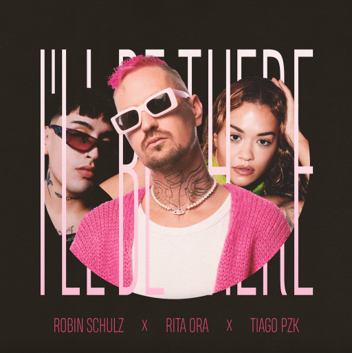 Robin Schuls, Rita Ora y Tiago PZK presentan &quot;I´LL BE THERE&quot;