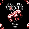 EMIL estrena "SI QUIERES VOLVER"